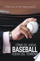 libro Cómo Se Juega Baseball Fuera Del Terreno